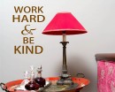 Work Hard & Be Kind Quotes Wall Decal Motivational Vinyl Art Stickers